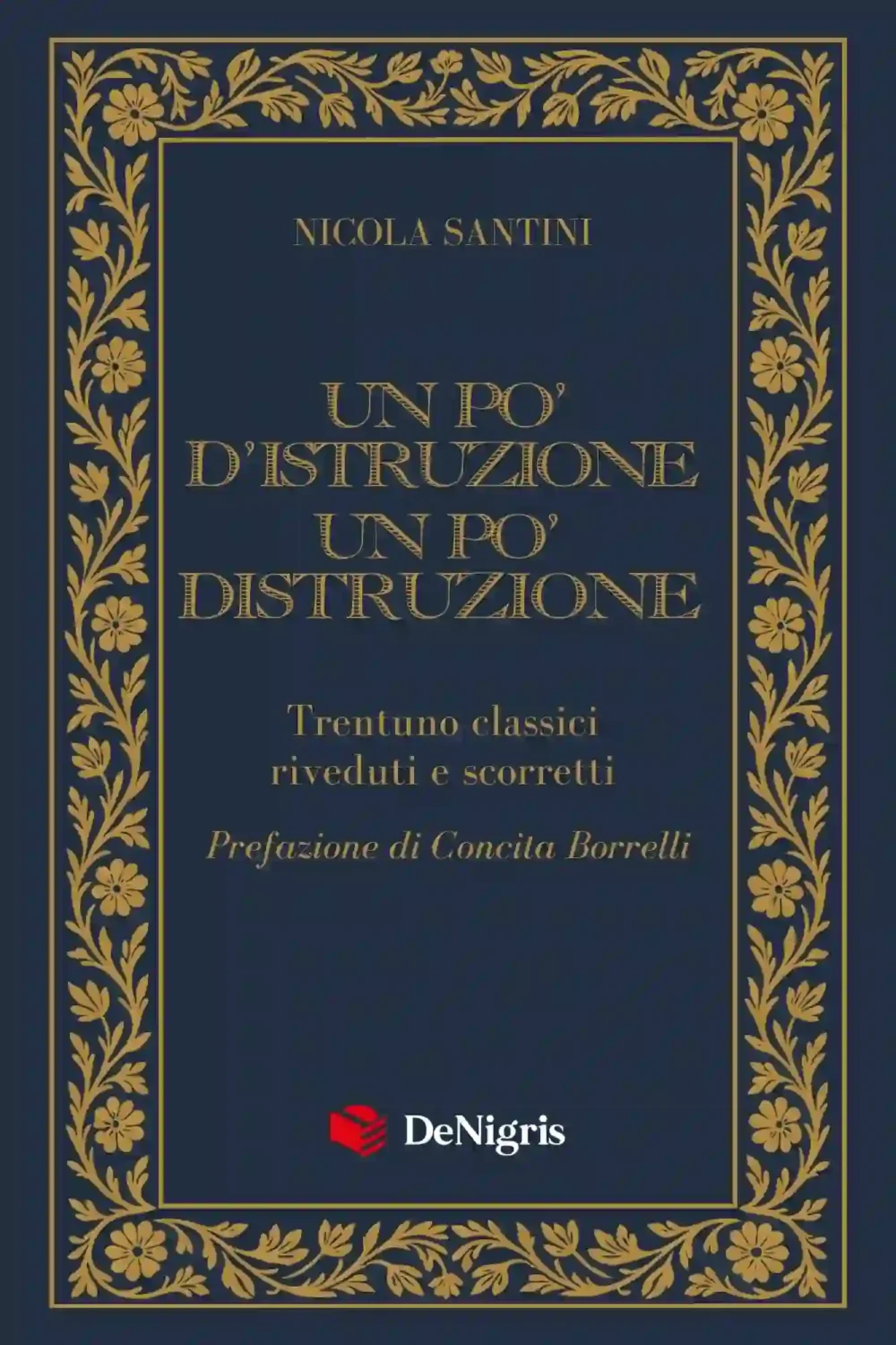 Copertina di Un po’ d’istruzione, un po’ distruzione di Nicola Santini, De Nigris Editore