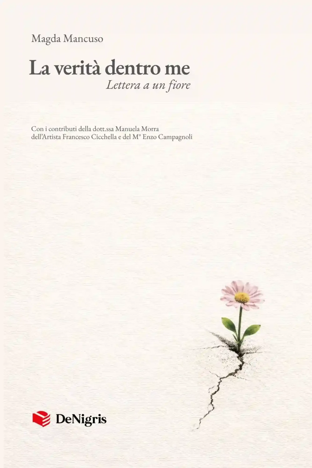 Copertina di La verità dentro me – Lettera a un fiore di Magda Mancuso, De Nigris Editore