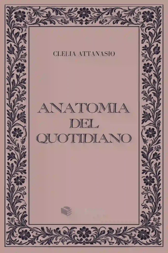 Copertina di Anatomia del quotidiano di Clelia Attanasio, De Nigris Editore